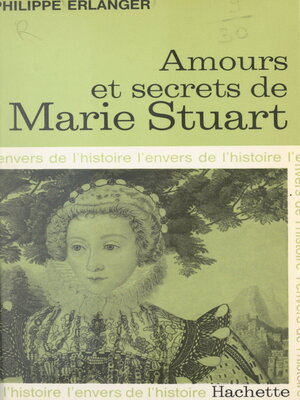 cover image of Amours et secrets de Marie Stuart
